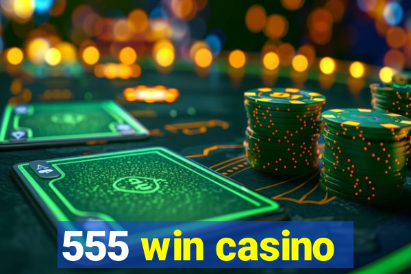 555 win casino